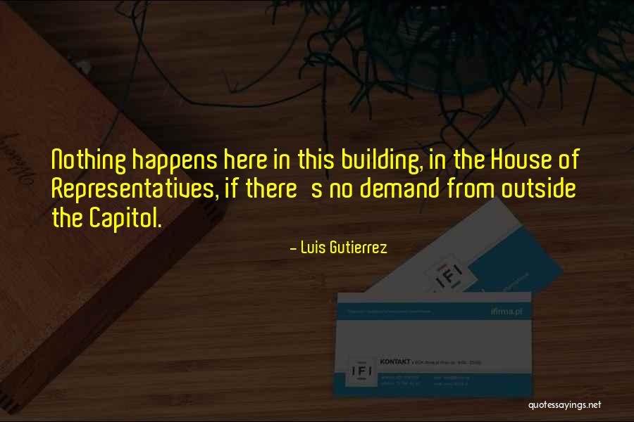 The Capitol Building Quotes By Luis Gutierrez The Capitol Building Quotes By Luis Gutierrez