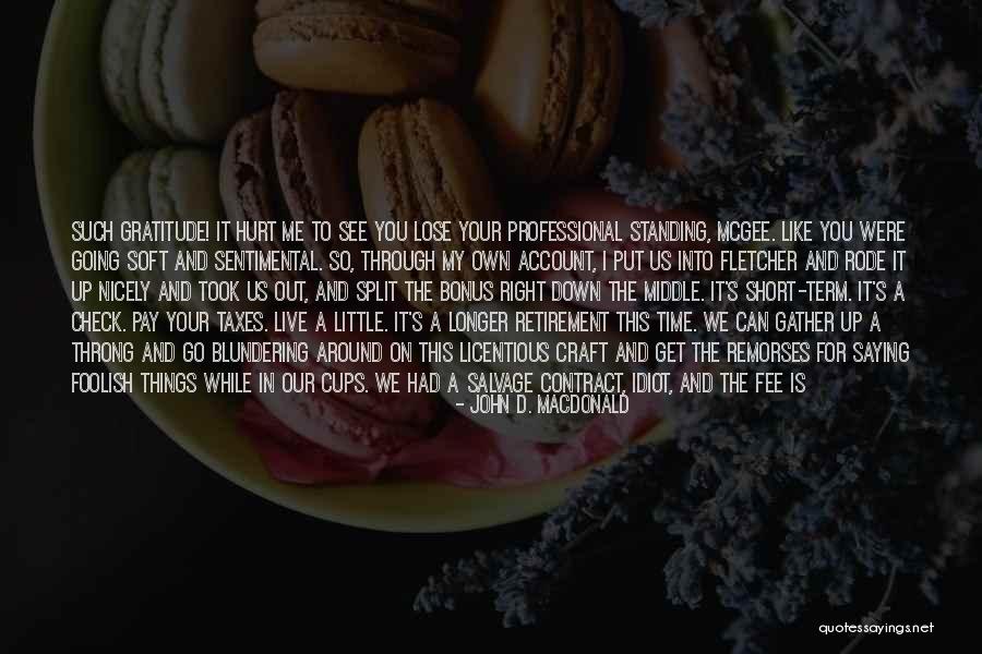 The Captain Is Out To Lunch Quotes By John D. MacDonald The Captain Is Out To Lunch Quotes By John D. MacDonald