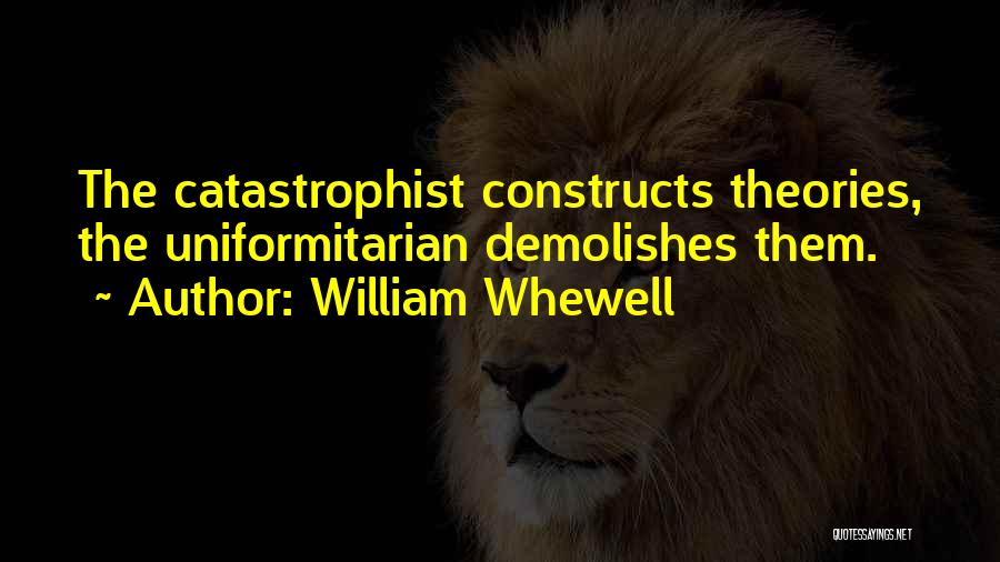 The Catastrophist Quotes By William Whewell