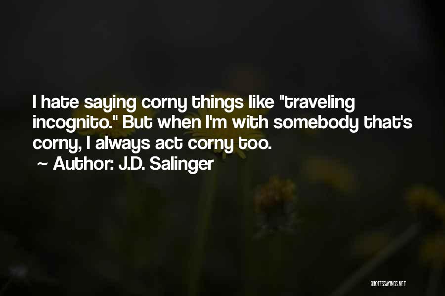 The Catcher The Rye Quotes By J.D. Salinger