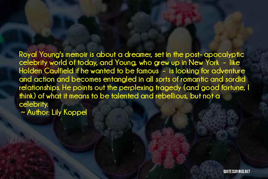 The Catcher The Rye Quotes By Lily Koppel