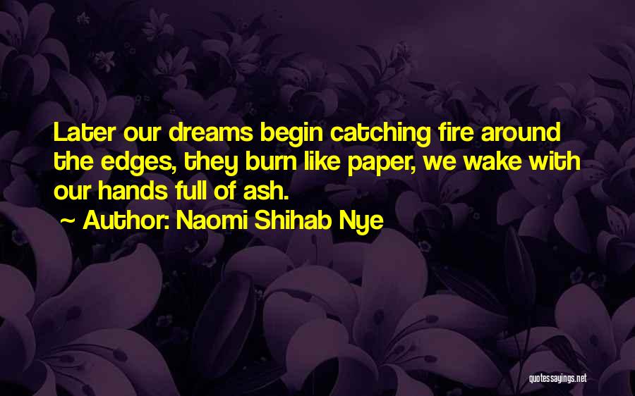 The Catching Fire Quotes By Naomi Shihab Nye