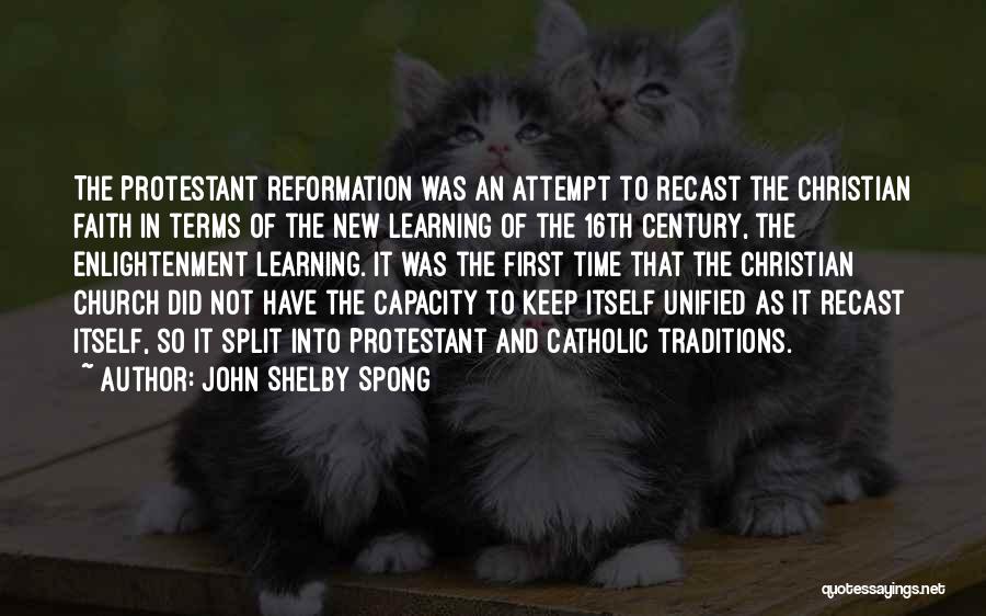 The Catholic Reformation Quotes By John Shelby Spong