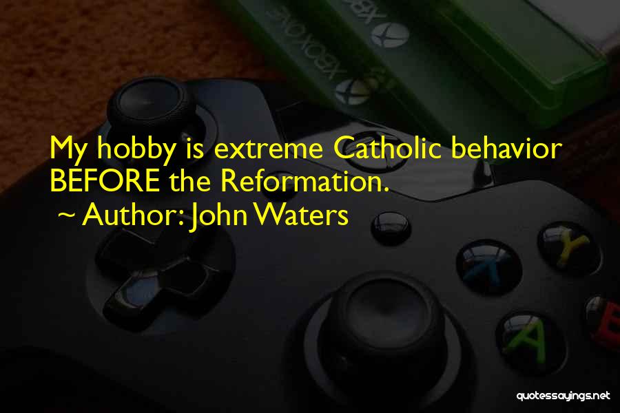 The Catholic Reformation Quotes By John Waters