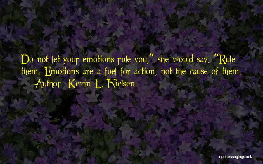 The Cause Quotes By Kevin L. Nielsen