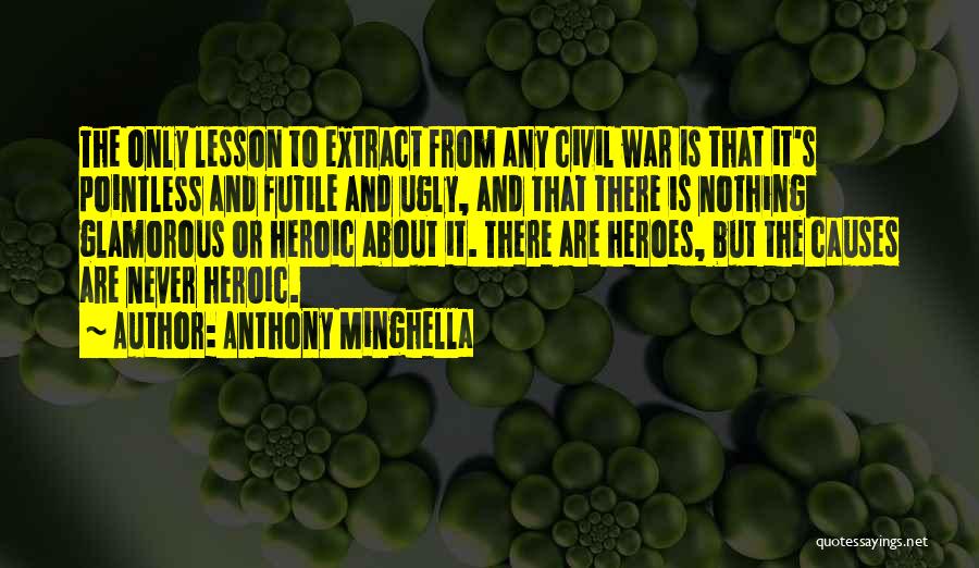 The Causes Of The Civil War Quotes By Anthony Minghella