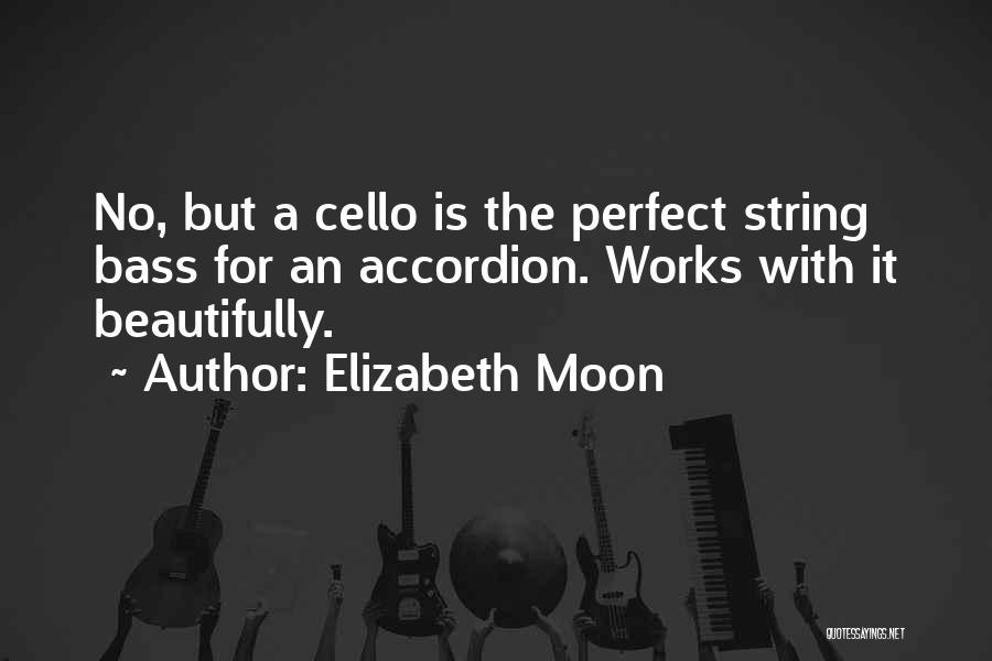 The Cello Quotes By Elizabeth Moon