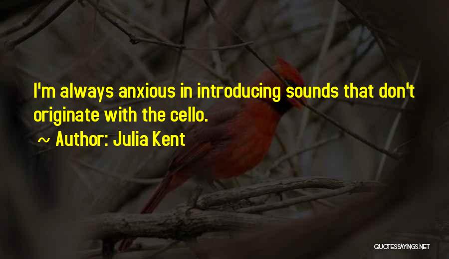 The Cello Quotes By Julia Kent