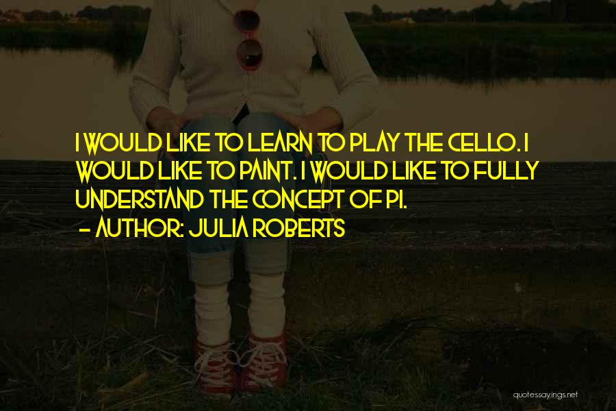 The Cello Quotes By Julia Roberts