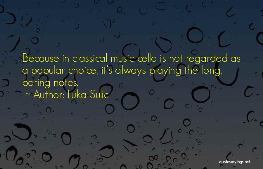 The Cello Quotes By Luka Sulic