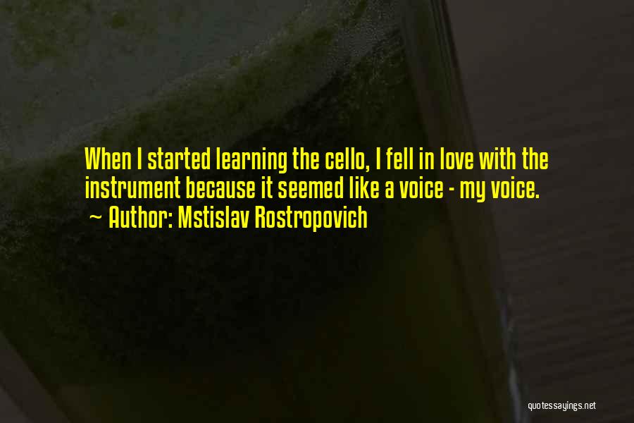The Cello Quotes By Mstislav Rostropovich