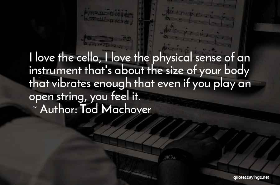 The Cello Quotes By Tod Machover