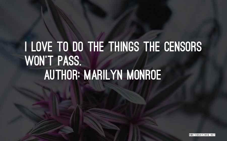 The Censors Quotes By Marilyn Monroe