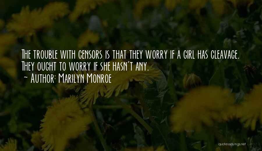 The Censors Quotes By Marilyn Monroe