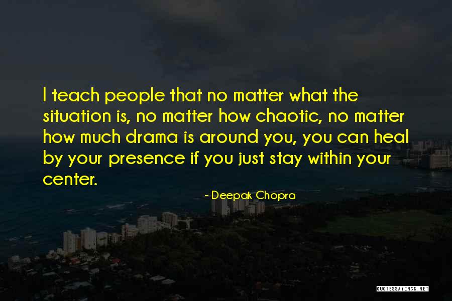 The Center Within Quotes By Deepak Chopra The Center Within Quotes By Deepak Chopra
