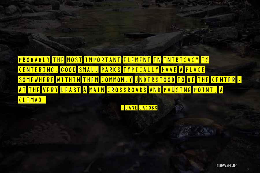 The Center Within Quotes By Jane Jacobs The Center Within Quotes By Jane Jacobs