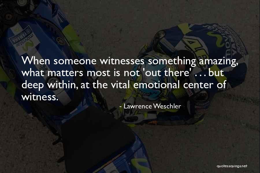 The Center Within Quotes By Lawrence Weschler The Center Within Quotes By Lawrence Weschler