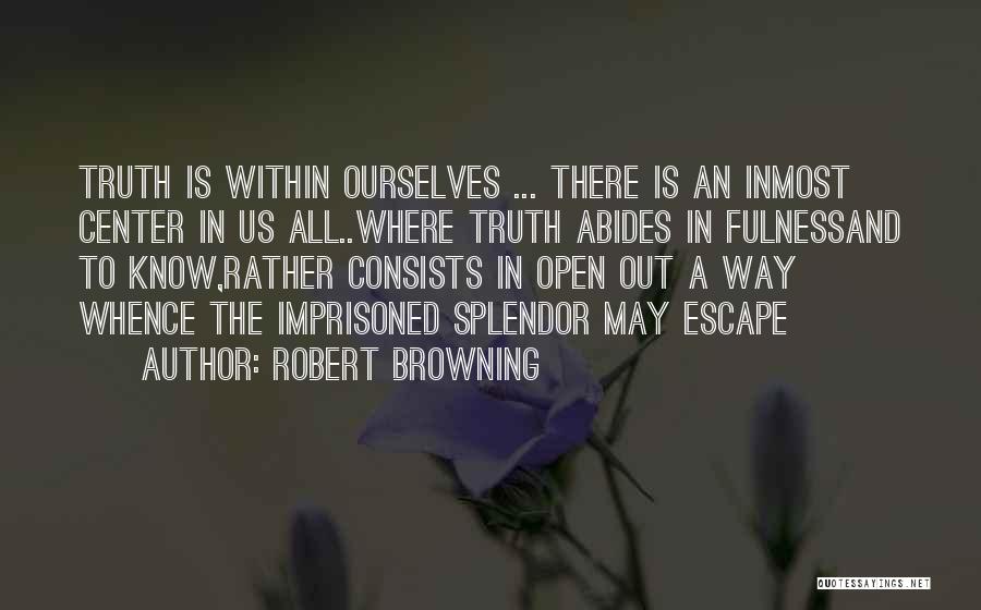 The Center Within Quotes By Robert Browning