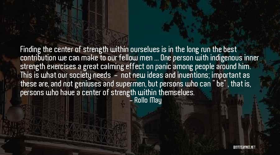 The Center Within Quotes By Rollo May The Center Within Quotes By Rollo May