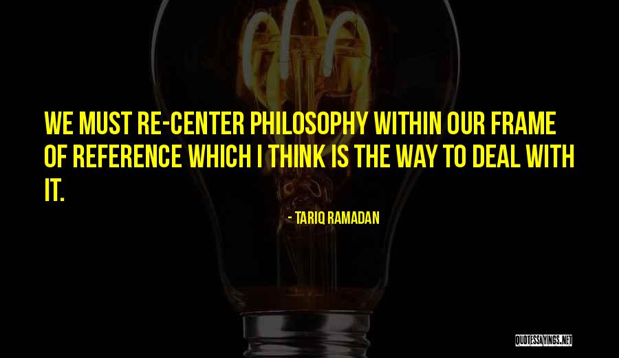 The Center Within Quotes By Tariq Ramadan The Center Within Quotes By Tariq Ramadan