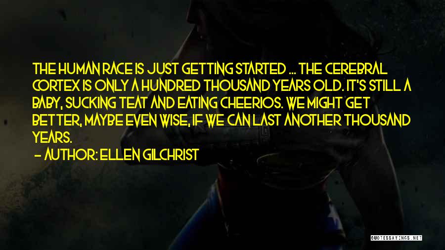 The Cerebral Cortex Quotes By Ellen Gilchrist