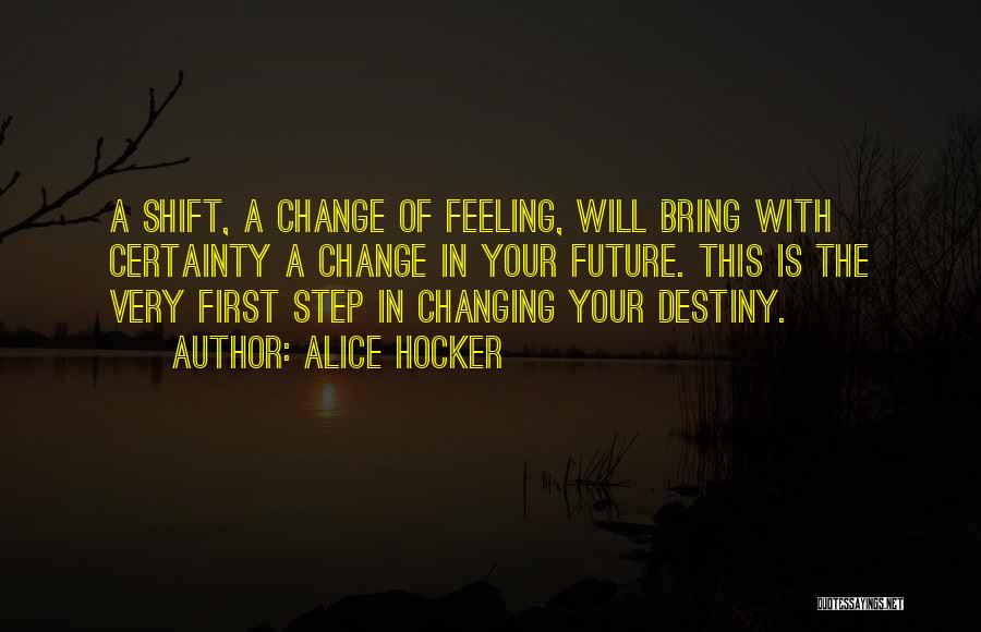 The Certainty Of Change Quotes By Alice Hocker