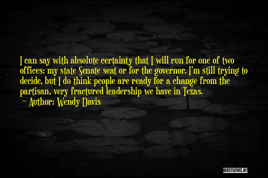 The Certainty Of Change Quotes By Wendy Davis