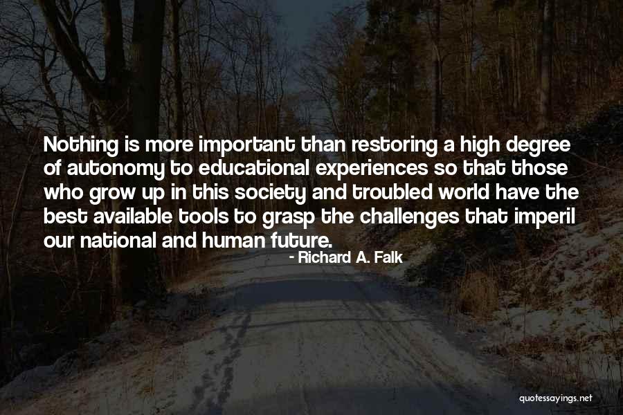 The Challenges Of Growing Up Quotes By Richard A. Falk