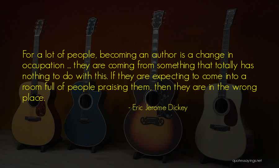 The Change Is Coming Quotes By Eric Jerome Dickey The Change Is Coming Quotes By Eric Jerome Dickey