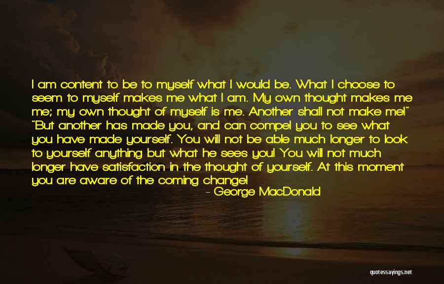 The Change Is Coming Quotes By George MacDonald The Change Is Coming Quotes By George MacDonald