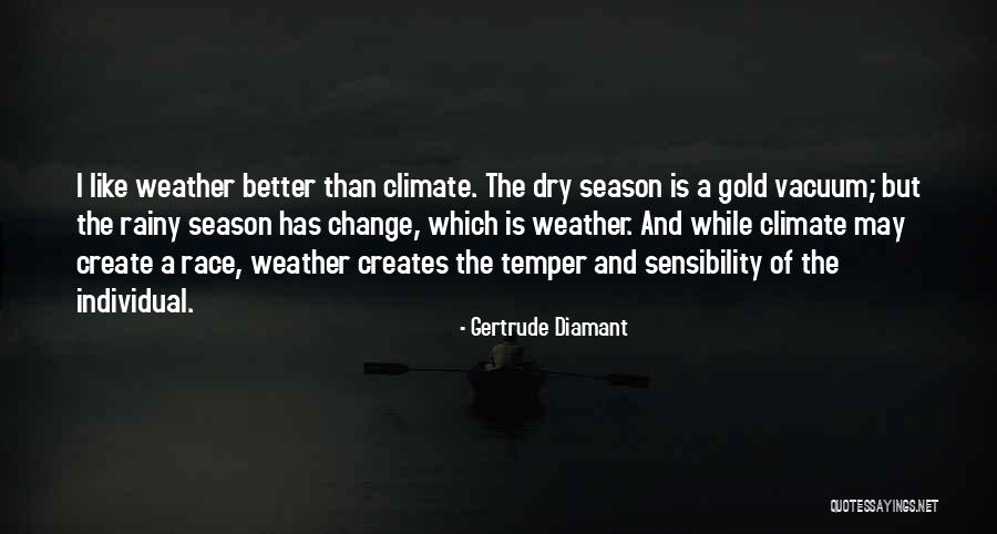 The Change Of Season Quotes By Gertrude Diamant The Change Of Season Quotes By Gertrude Diamant