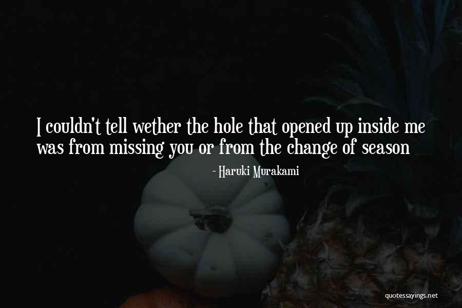 The Change Of Season Quotes By Haruki Murakami The Change Of Season Quotes By Haruki Murakami
