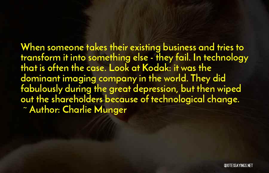 The Change Of Technology Quotes By Charlie Munger