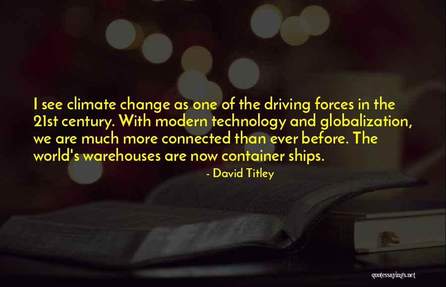 The Change Of Technology Quotes By David Titley