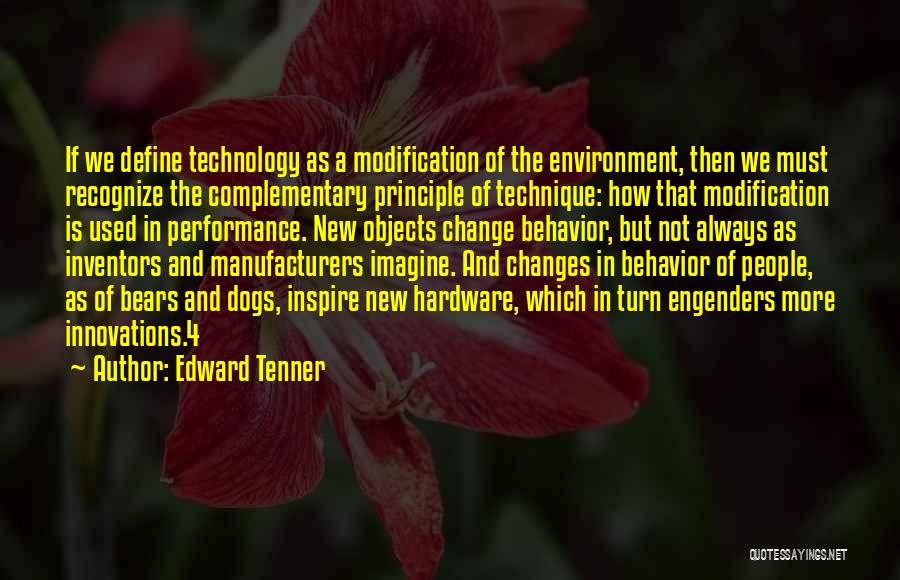 The Change Of Technology Quotes By Edward Tenner