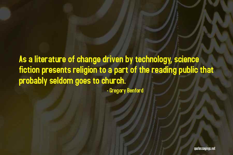 The Change Of Technology Quotes By Gregory Benford