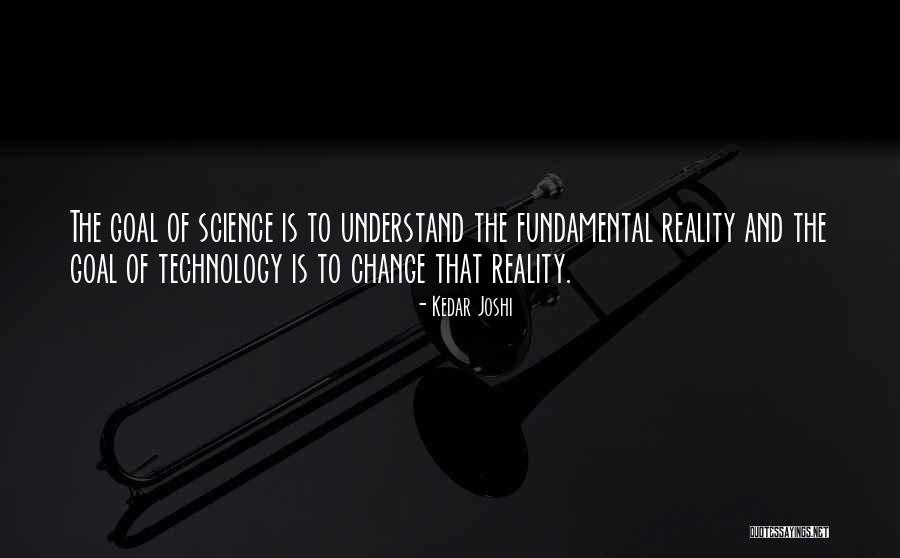 The Change Of Technology Quotes By Kedar Joshi