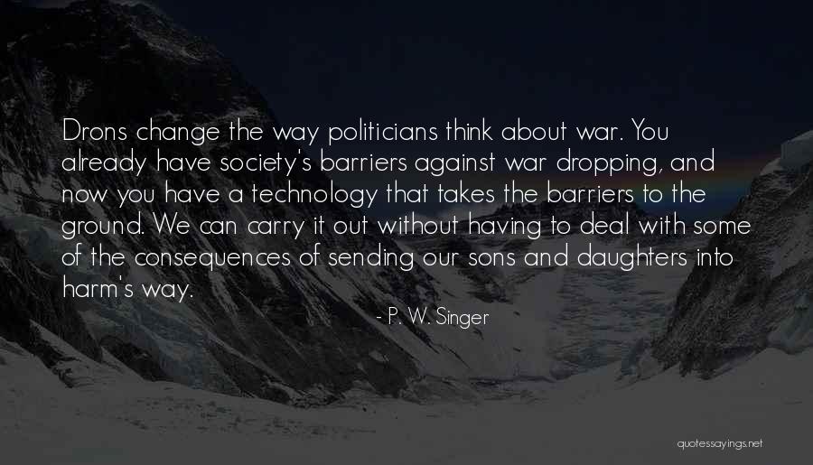 The Change Of Technology Quotes By P. W. Singer