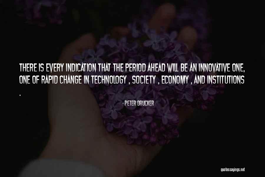 The Change Of Technology Quotes By Peter Drucker