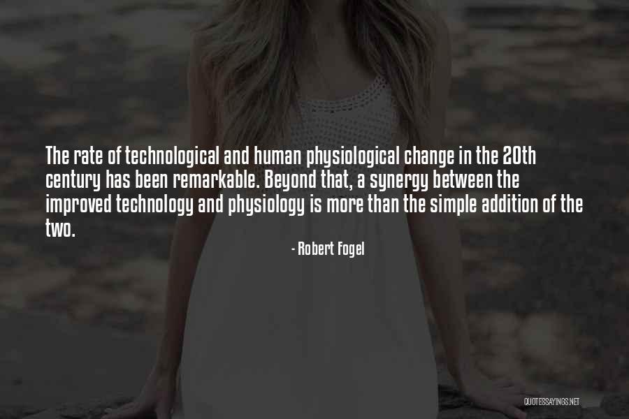 The Change Of Technology Quotes By Robert Fogel