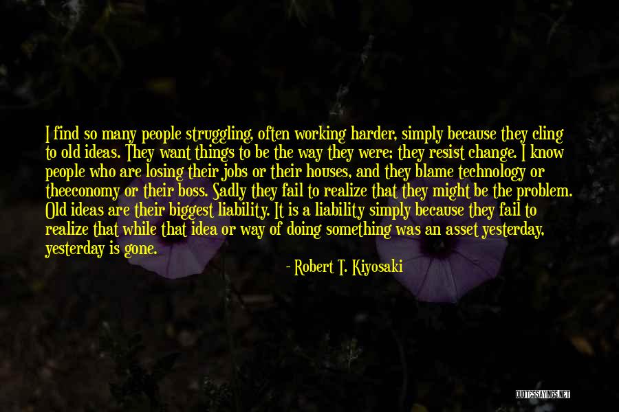 The Change Of Technology Quotes By Robert T. Kiyosaki