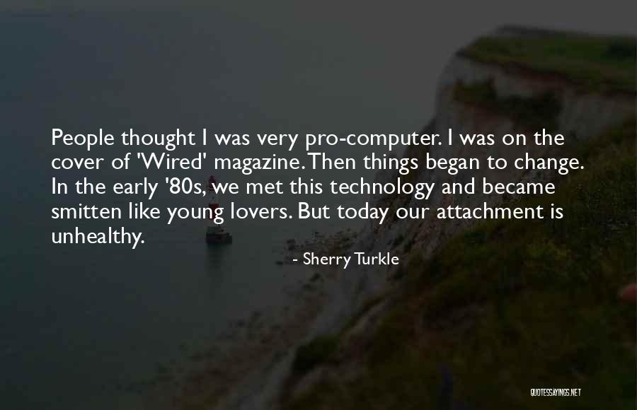 The Change Of Technology Quotes By Sherry Turkle