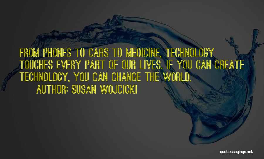 The Change Of Technology Quotes By Susan Wojcicki