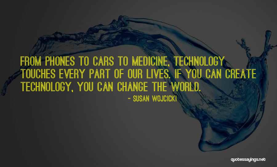 The Change Of Technology Quotes By Susan Wojcicki