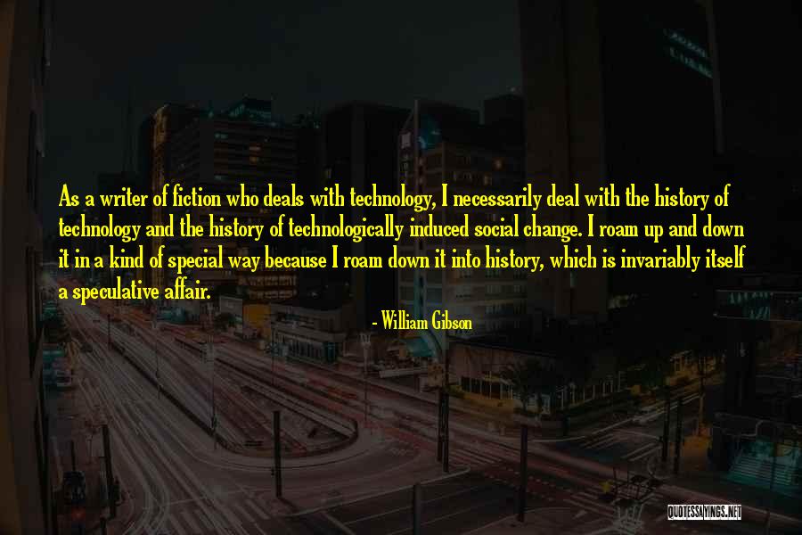 The Change Of Technology Quotes By William Gibson