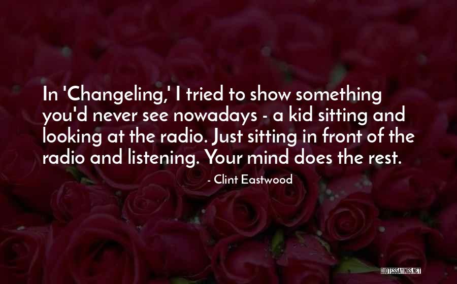 The Changeling Quotes By Clint Eastwood The Changeling Quotes By Clint Eastwood