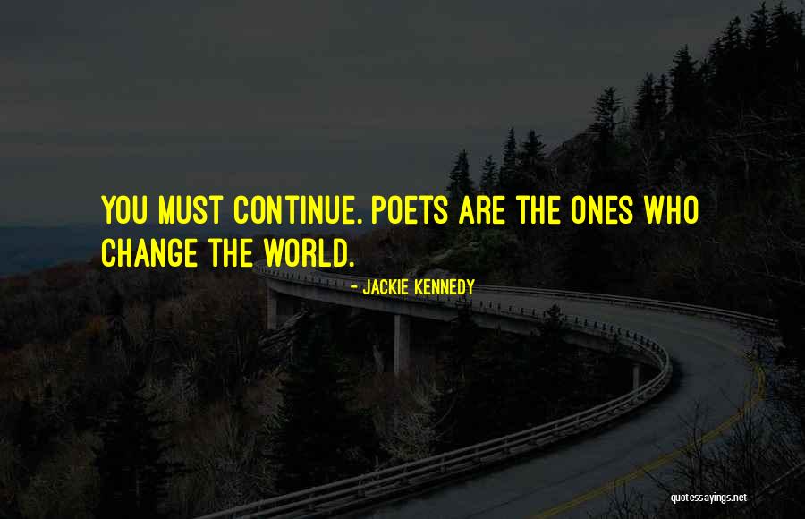 The Changing World Quotes By Jackie Kennedy The Changing World Quotes By Jackie Kennedy