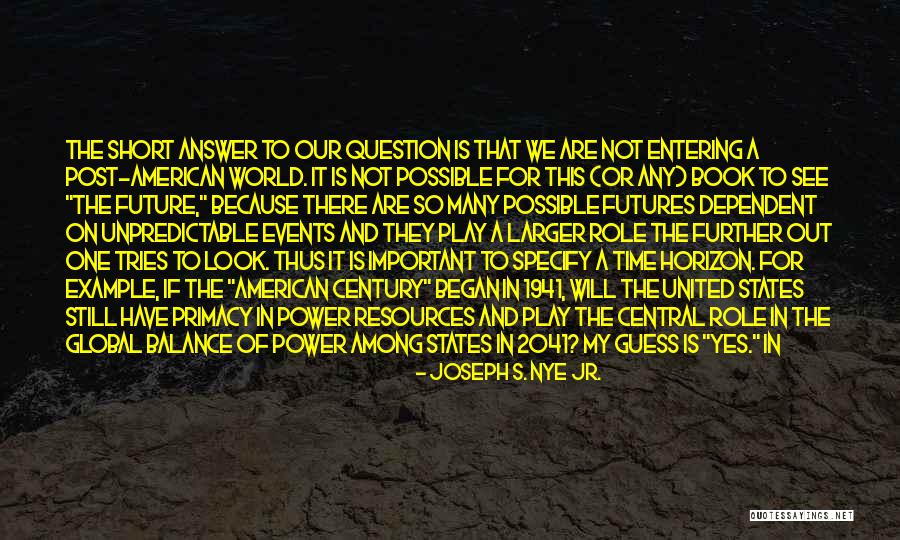 The Changing World Quotes By Joseph S. Nye Jr. The Changing World Quotes By Joseph S. Nye Jr.
