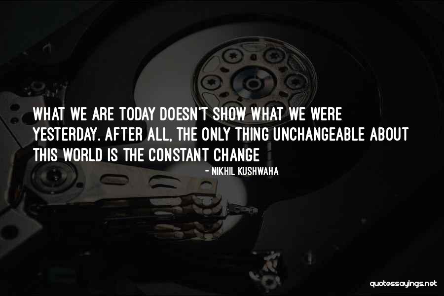 The Changing World Quotes By Nikhil Kushwaha The Changing World Quotes By Nikhil Kushwaha