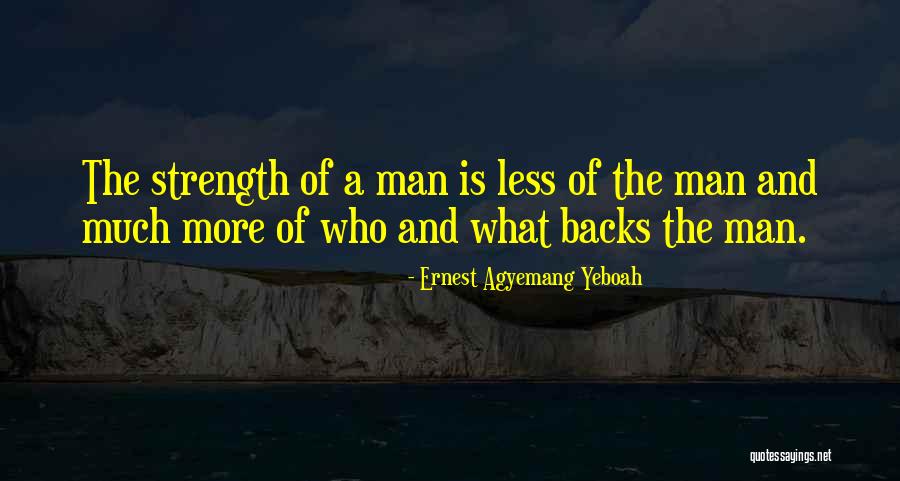 The Character Of A Man Quotes By Ernest Agyemang Yeboah The Character Of A Man Quotes By Ernest Agyemang Yeboah